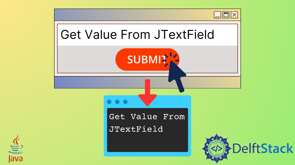 get-value-from-jtextfield-delft-stack